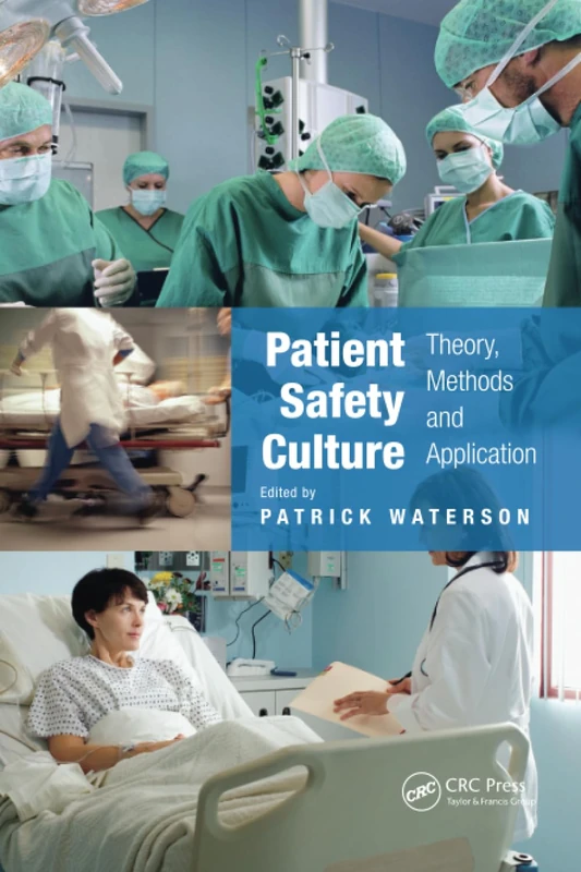 Patient Safety Culture: Theory, Methods and Application