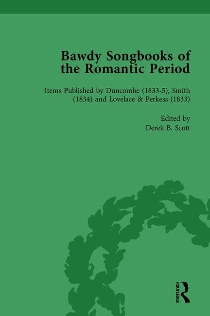 Bawdy Songbooks of the Romantic Period, Volume 4