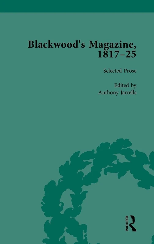Blackwood's Magazine, 1817-25, Volume 2: Selections from Maga's Infancy
