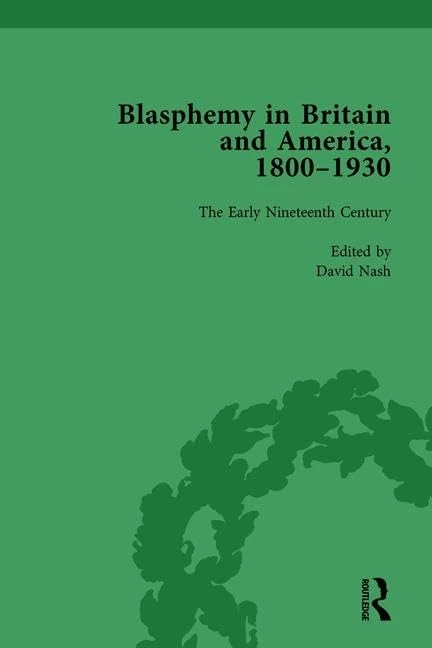 Routledge - Blasphemy in Britain and America, 1800-1930, Vol 2