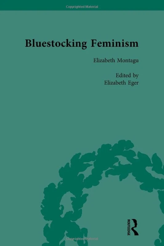 Bluestocking Feminism, Volume 1: Writings of the Bluestocking Circle, 1738-91
