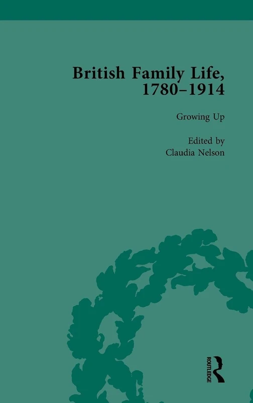 British Family Life, 1780–1914, Volume 1
