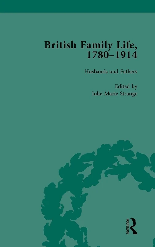 British Family Life, 1780–1914, Volume 2