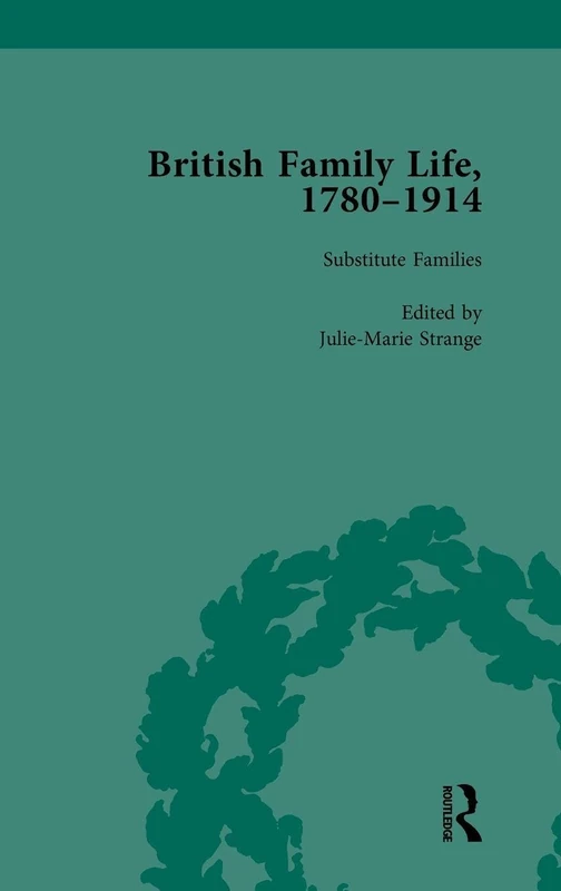 British Family Life, 1780–1914, Volume 5