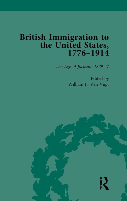 Routledge - The British Immigration to the USA, 1776-1914, Vol 2