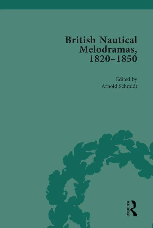 British Nautical Melodramas, 1820–1850: Volume II: 2 (Routledge Historical Resources) - Image 1