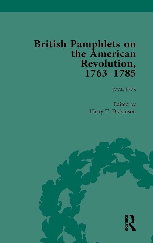 British Pamphlets on the American Revolution, 1763-1785, Part I, Volume 3
