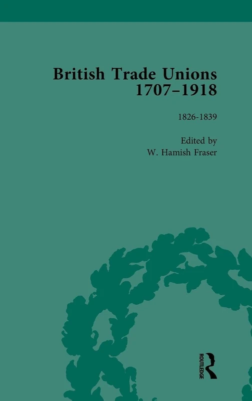 Routledge British Trade Unions 1707-1918 Vol 3: 1826-1839