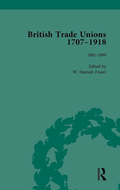Routledge British Trade Unions 1707-1918 - Volume 6: 1880-1899