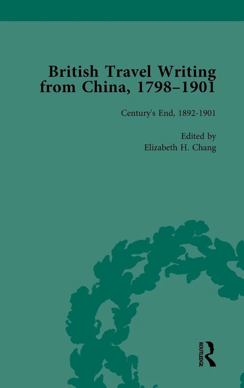 British Travel Writing from China, 1798-1901, Volume 5