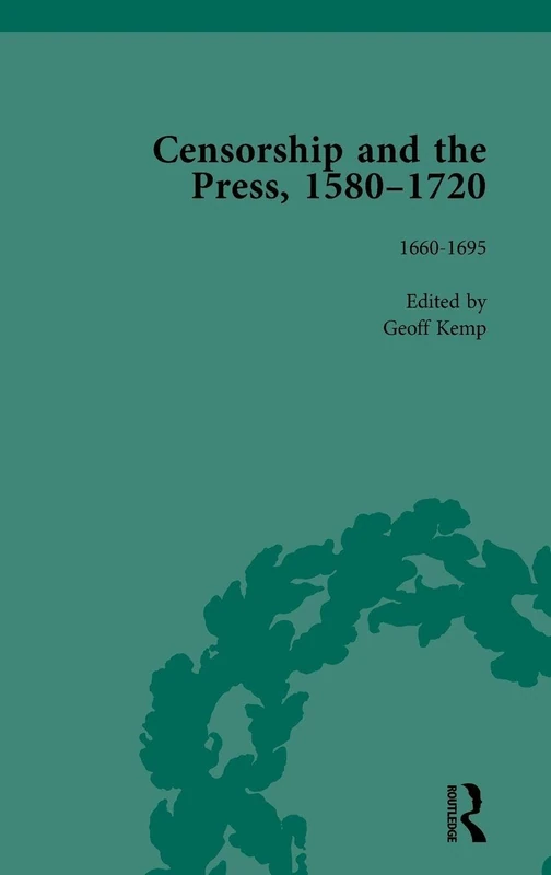Censorship and the Press, 1580-1720, Volume 3
