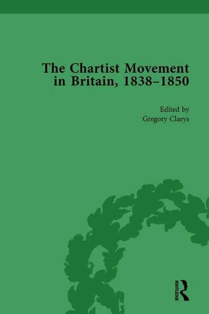 The Chartist Movement in Britain, 1838-1856, Volume 3