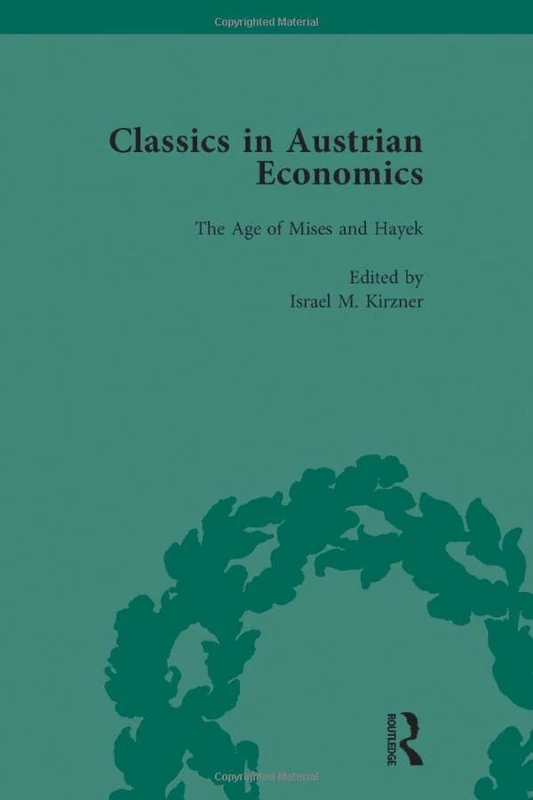 Classics in Austrian Economics, Volume 3: A Sampling in the History of a Tradition