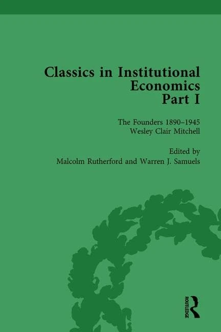 Routledge Classics in Institutional Economics, Vol 5: The Founders