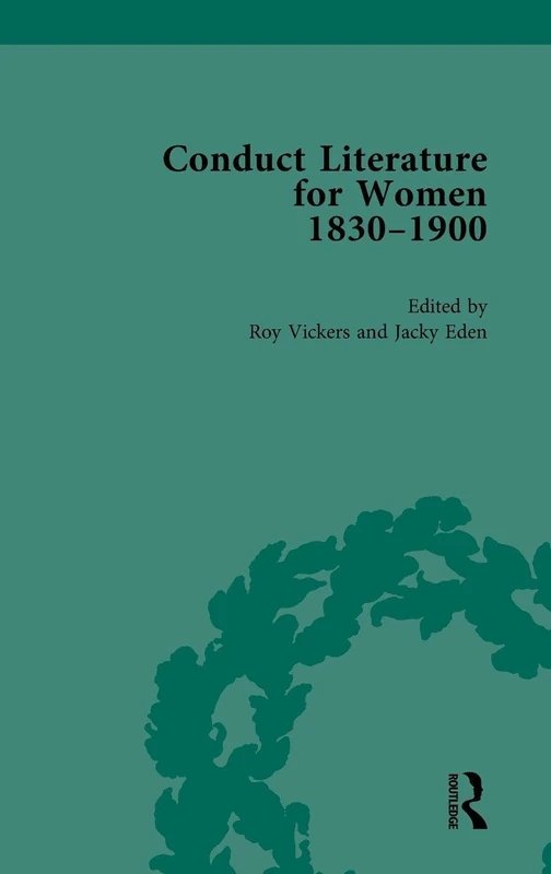 Conduct Literature for Women, Part V, 1830-1900 vol 5