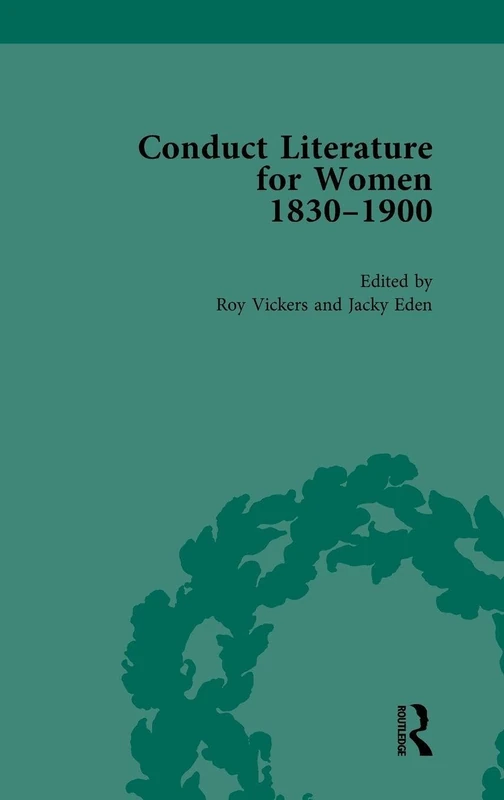 Routledge Conduct Literature for Women, Part V, Vol 6 (1830-1900)
