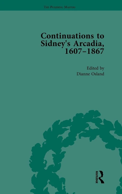 Continuations to Sidney's Arcadia, 1607-1867, Volume 2