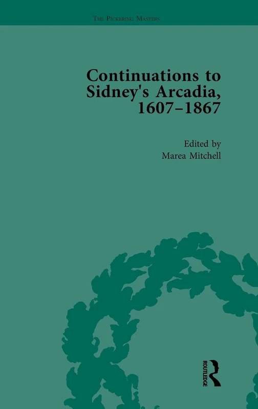 Continuations to Sidney's Arcadia, 1607–1867, Volume 4