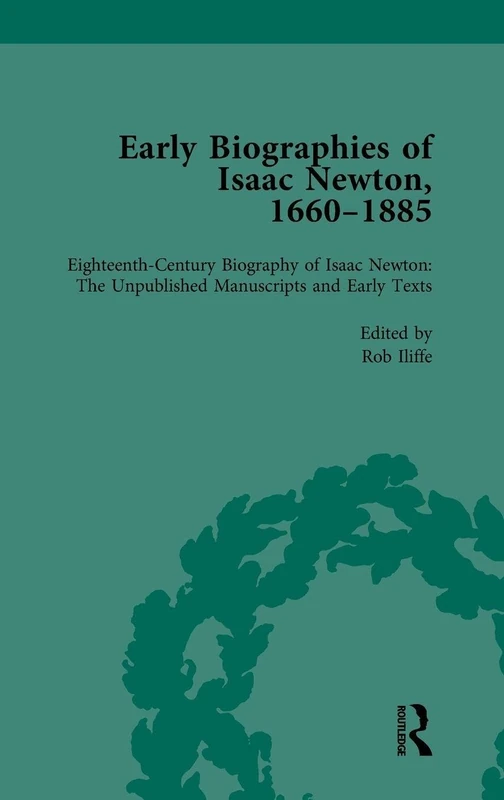 Early Biographies of Isaac Newton, 1660-1885 vol 1