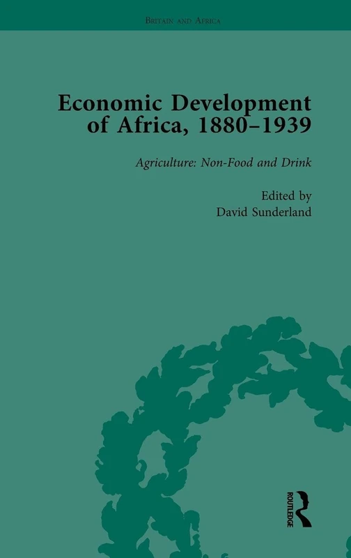 Routledge Economic Development of Africa, 1880-1939 Vol 1