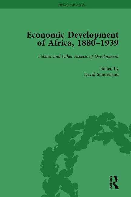Economic Development of Africa, 1880-1939 vol 5: Labour and Other Aspects of Development
