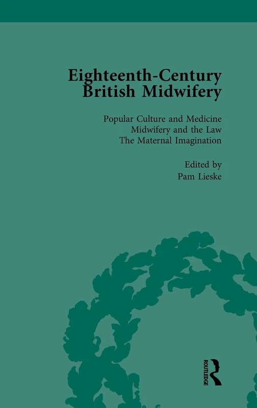 Routledge Eighteenth-Century British Midwifery, Part I vol 1