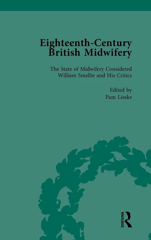 Eighteenth-Century British Midwifery, Part II vol 5