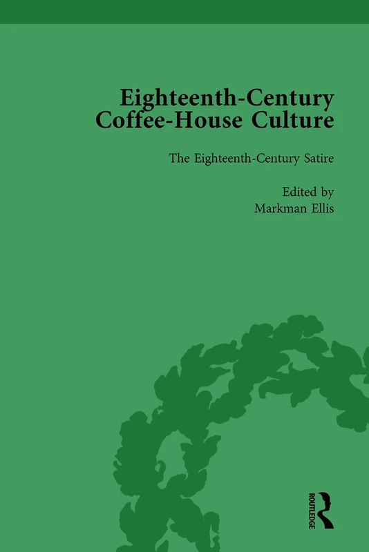 Routledge Eighteenth-Century Coffee-House Culture, Vol 2