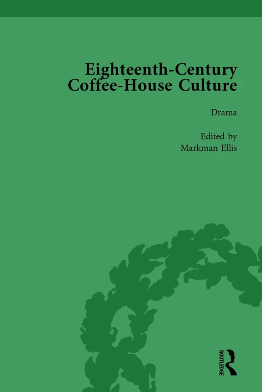 Routledge Eighteenth-Century Coffee-House Culture, Vol 3
