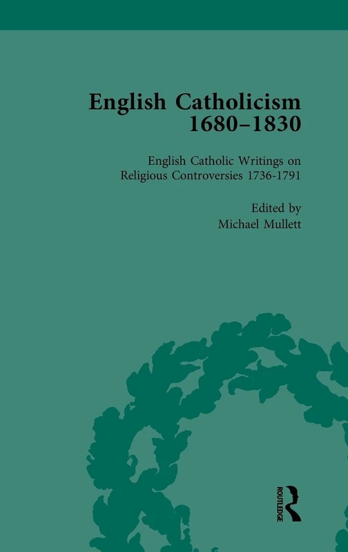 English Catholicism, 1680-1830, vol 3
