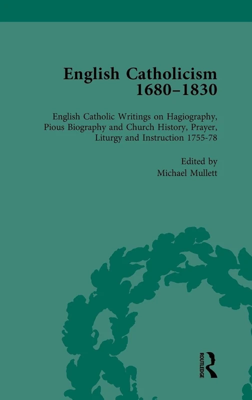 English Catholicism, 1680-1830, vol 4