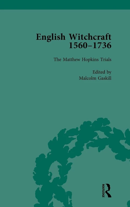 English Witchcraft, 1560-1736, vol 3