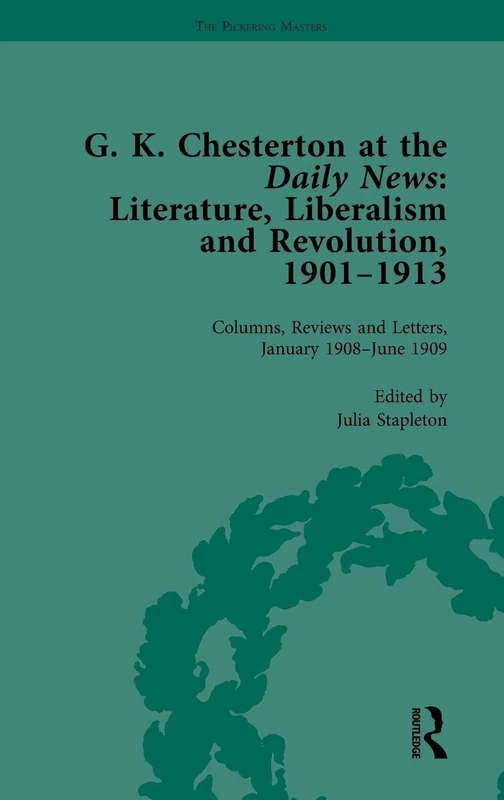Routledge G K Chesterton at the Daily News, Part II, Vol 5