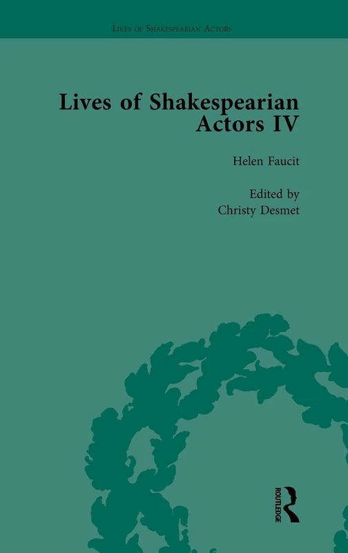 Routledge - Lives of Shakespearian Actors, Part IV, Vol 1