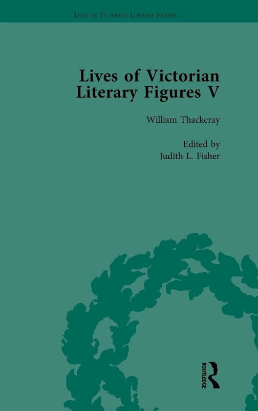 Routledge Lives of Victorian Literary Figures - Vol 3