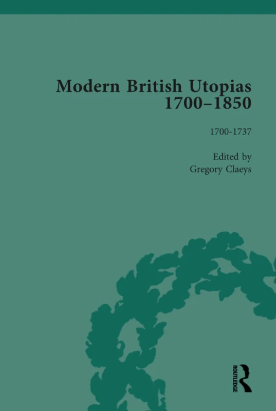 Routledge Modern British Utopias, 1700-1850 Vol 1 - History Book