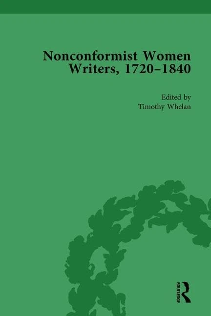 Nonconformist Women Writers, 1720–1840, Part II vol 7