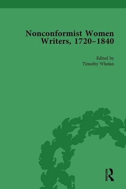 Routledge Nonconformist Women Writers, 1720-1840, Vol 8
