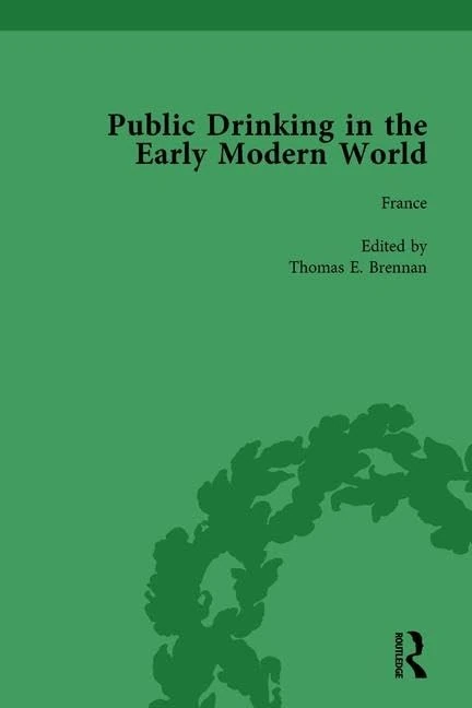 Public Drinking in the Early Modern World Vol 1: Voices from the Tavern, 1500–1800