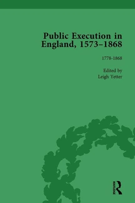 Public Execution in England, 1573–1868, Part II vol 6