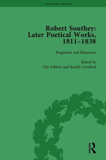 Routledge - Robert Southey: Later Poetical Works, 1811-1838 Vol 4