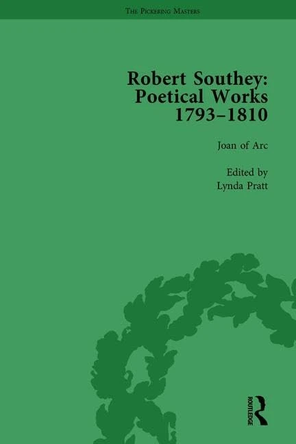 Robert Southey: Poetical Works 1793–1810 Vol 1: Joan of Arc