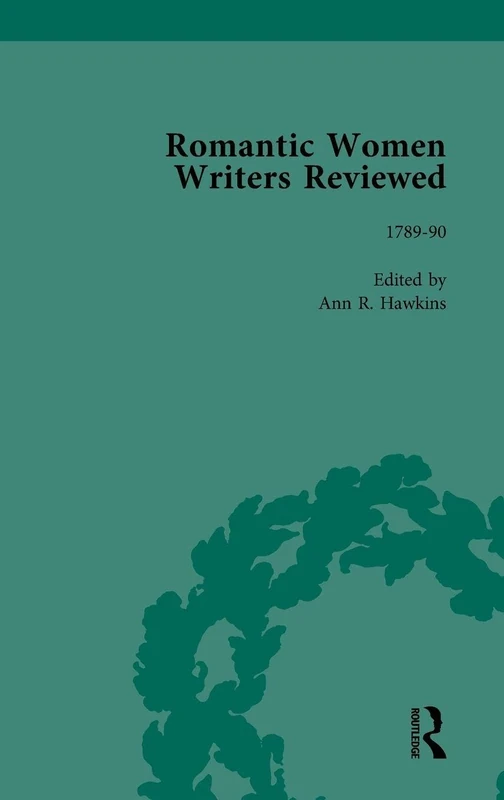 Romantic Women Writers Reviewed, Part I Vol 2: 1789-90