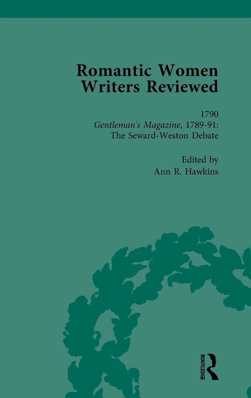 Romantic Women Writers Reviewed, Part I Vol 3: Gentleman’s Magazine, 1789–91: The Seward–Weston Debate