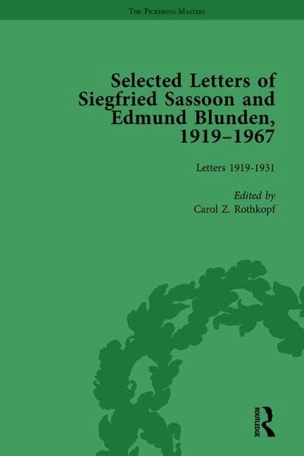 Selected Letters of Siegfried Sassoon and Edmund Blunden, 19191967 Vol 1