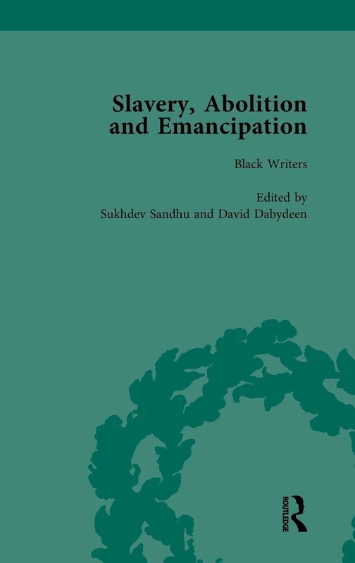 Slavery, Abolition and Emancipation Vol 1: Writings in the British Romantic Period