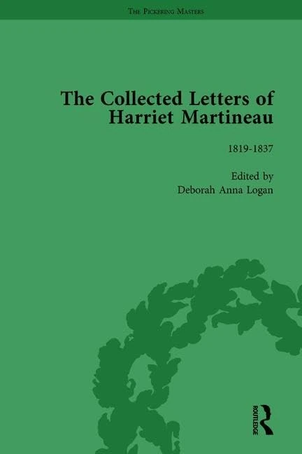 The Collected Letters of Harriet Martineau Vol 1: Letters 1819–1837