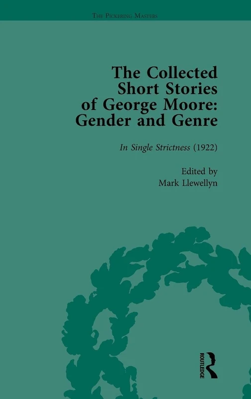 The Collected Short Stories of George Moore Vol 5: Gender and Genre