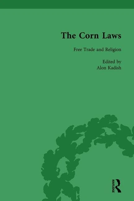 The Corn Laws Vol 4: Free Trade and Religion