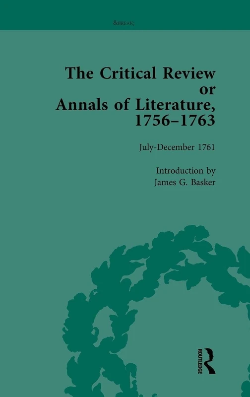 The Critical Review or Annals of Literature, 1756-1763 Vol 12